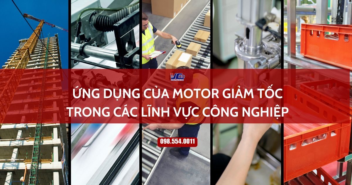 ỨNG DỤNG CỦA MOTOR GIẢM TỐC TRONG CÁC LĨNH VỰC CÔNG NGHIỆPỨNG DỤNG CỦA MOTOR GIẢM TỐC TRONG CÁC LĨNH VỰC CÔNG NGHIỆP