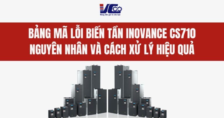 Bảng Mã Lỗi Biến Tần Inovance CS710: Nguyên Nhân Và Cách Xử Lý Hiệu Quả