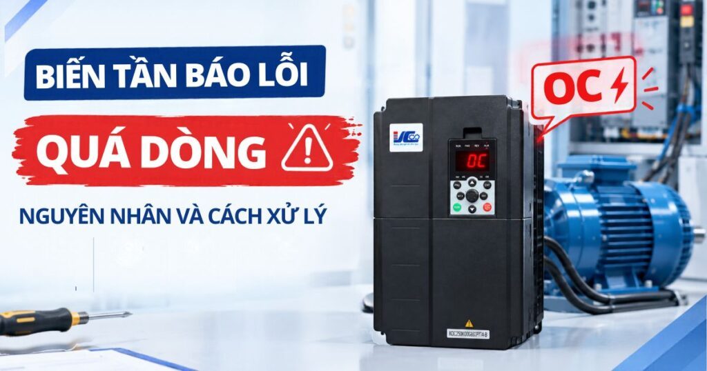 BIẾN TẦN BÁO LỖI QUÁ DÒNG: NGUYÊN NHÂN VÀ CÁCH XỬ LÝ