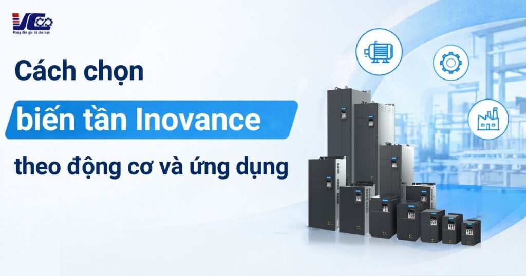 Cách chọn biến tần Inovance theo động cơ và ứng dụng