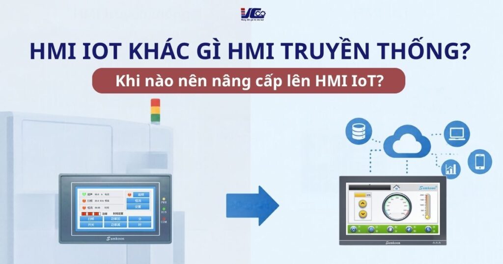 HMI IoT khác gì HMI truyền thống? Khi nào nên nâng cấp lên HMI IoT?