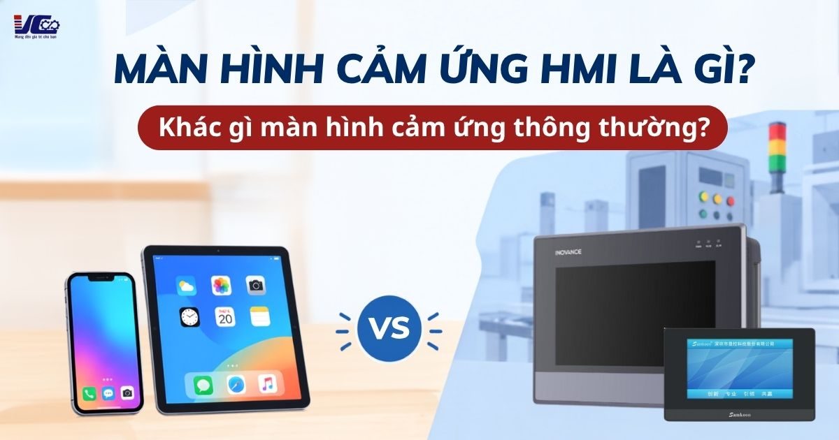 Màn hình cảm ứng HMI là gì? Khác gì màn hình cảm ứng thông thường?